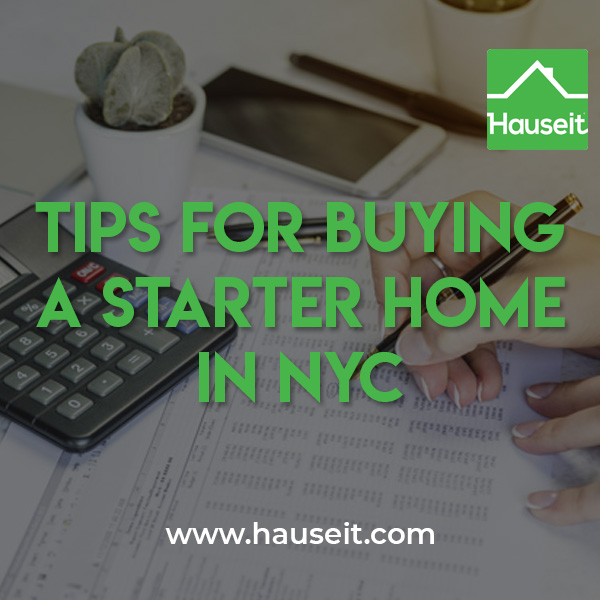 What is a starter apartment? Should you buy a studio, 1 bed or junior 4? Rent vs buy analysis. Common mistakes when buying a starter home in NYC & more.