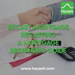 Recast Mortgage Recasting a Mortgage Beginner's Guide