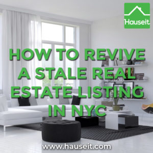 Strategies for reviving a stale real estate listing in NYC include a price reduction, staging, aesthetic upgrades, decluttering, new photos or relisting.