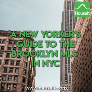 What is the Brooklyn MLS? Should I join as an agent or list my home in the Brooklyn MLS vs the REBNY RLS? Neigbhorhoods covered, fees & co-broking & more.