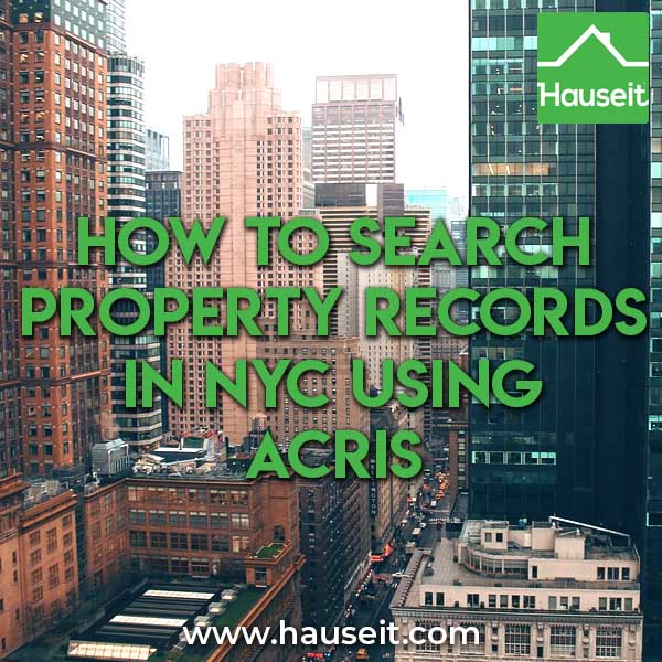 Step-by-step tutorial for using ACRIS in NYC to search for real estate property records by name or address. Automated City Register Information System tutorial.
