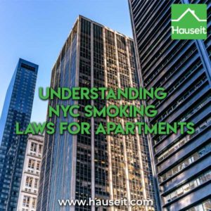 Understanding NYC Smoking Laws for Apartments The Smoke-Free Air Act, Local Law 147 & other NYC smoking laws for apartments explained. What do apartment and building owners need to do to comply?