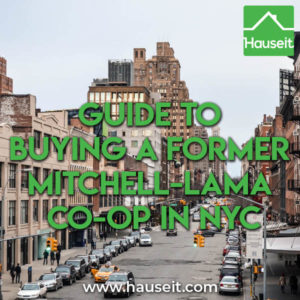 GUIDE-TO-BUYING-A-FORMER-MITCHELL-LAMA-CO-OP-IN-NYC While typically no different vs a normal co-op purchase, buyers should pay special attention to the flip tax, and whether different rates apply for them.