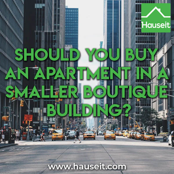 Cons of a smaller boutique building include fewer units to share building costs, outsized impact of crazy neighbors & fewer volunteers for the board.