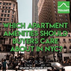 Having a washer dryer in-unit and an elevator are the apartment amenities buyers most frequently ask for. Followed by having a doorman, live-in super, etc.