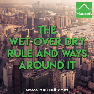 The wet over dry rule isn't a law or building department code, but is widely seen in co-op and condo alteration agreements. Nuances, exceptions & more.