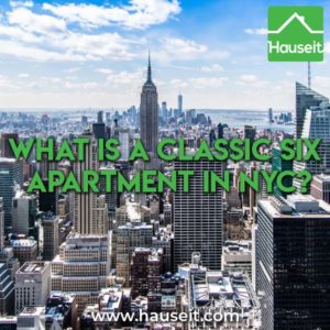 What-Is-a-Classic-Six-Apartment-in-NYC A classic six apartment consists of 6 rooms: master bedroom, 2nd bedroom, living room, dining room, kitchen & a maid's room. Often seen in upper Manhattan.