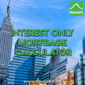 Interactive interest only mortgage calculator with full amortization table, output graph, editable fields for interest only period, extra payments & more.