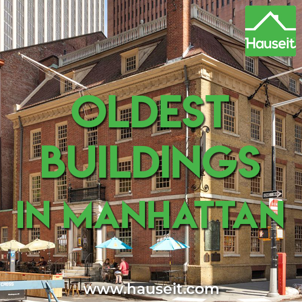 Authoritative list of the oldest buildings and structures in Manhattan, New York City with high resolution photos and historical context.