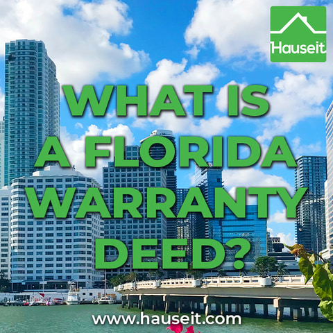 What a Florida warranty deed is, how buyers are protected, what obligations sellers have as well as a sample warranty deed to review.
