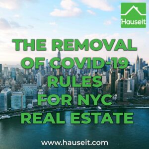 COVID-19 rules and restrictions for the NYC real estate brokerage industry were lifted on 6/15/21. Learn what this means for buyers, sellers and agents.