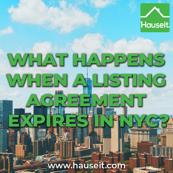 There are many factors to consider when your listing agreement expires in NYC. Should you sign a renewal or hire a new agent? What is a protected buyer list?