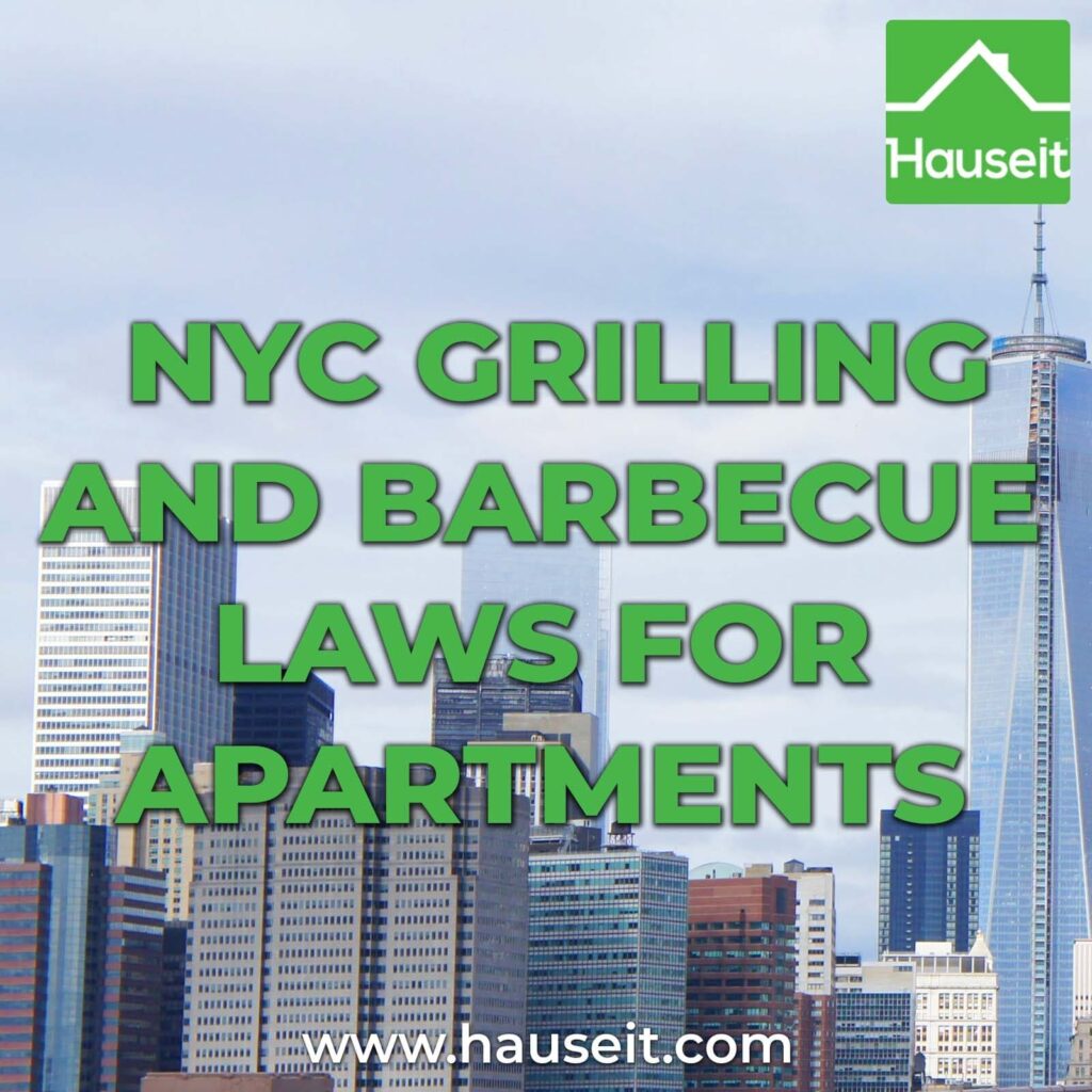 Whether or not it's legal to use a grill in a NYC apartment depends on the fuel type (gas, charcoal, etc.), the grill’s location as well as the building type.