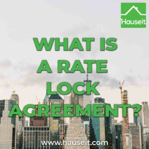 What is a typical mortgage lock period? When should you rate lock? Rate lock fees, rate lock expiration, sample rate lock agreement & more.