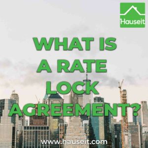 What is a Rate Lock Agreement What is a typical mortgage lock period? When should you rate lock? Rate lock fees, rate lock expiration, sample rate lock agreement & more.