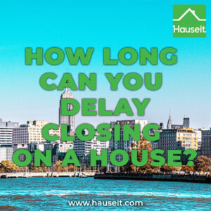How Long Can You Delay Closing on a House What's the norm in New York where sales contracts are customized? How about states with standard Realtor purchase contracts like Florida?