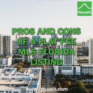 It's not low risk just because it's low cost. Pros & cons, pitfalls, hidden costs and potential problems of a flat fee MLS Florida listing.
