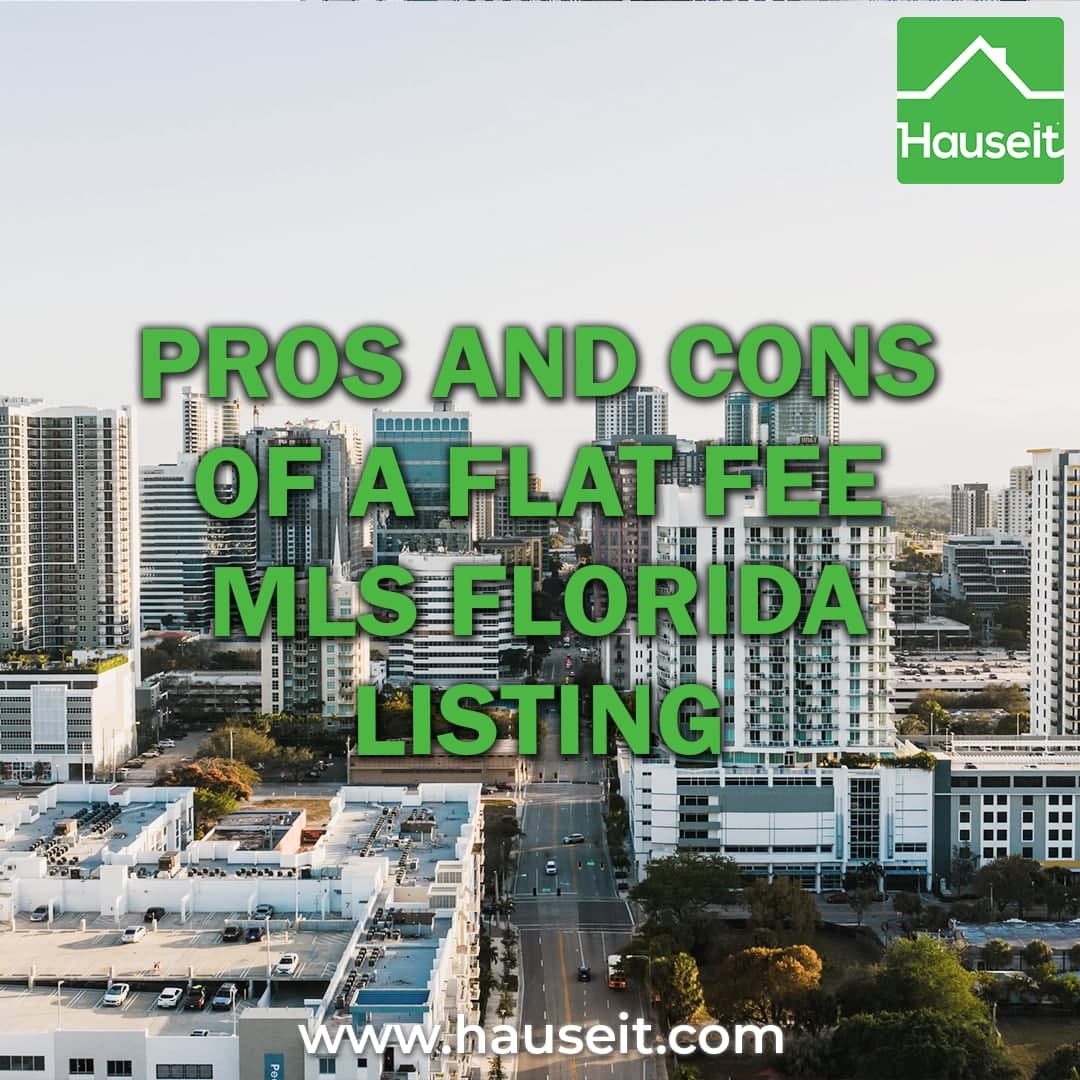 Pros and Cons of a Flat Fee MLS Florida Listing | Hauseit® Miami