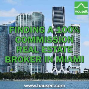 Are leads provided? Are there commission caps, sales quotas, experience or floor time requirements? Tips for finding a 100 commission real estate broker in Miami and more.