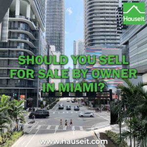Inability to co-broke, solicitation, harassment and other problems you should consider before trying to sell For Sale By Owner in Miami.