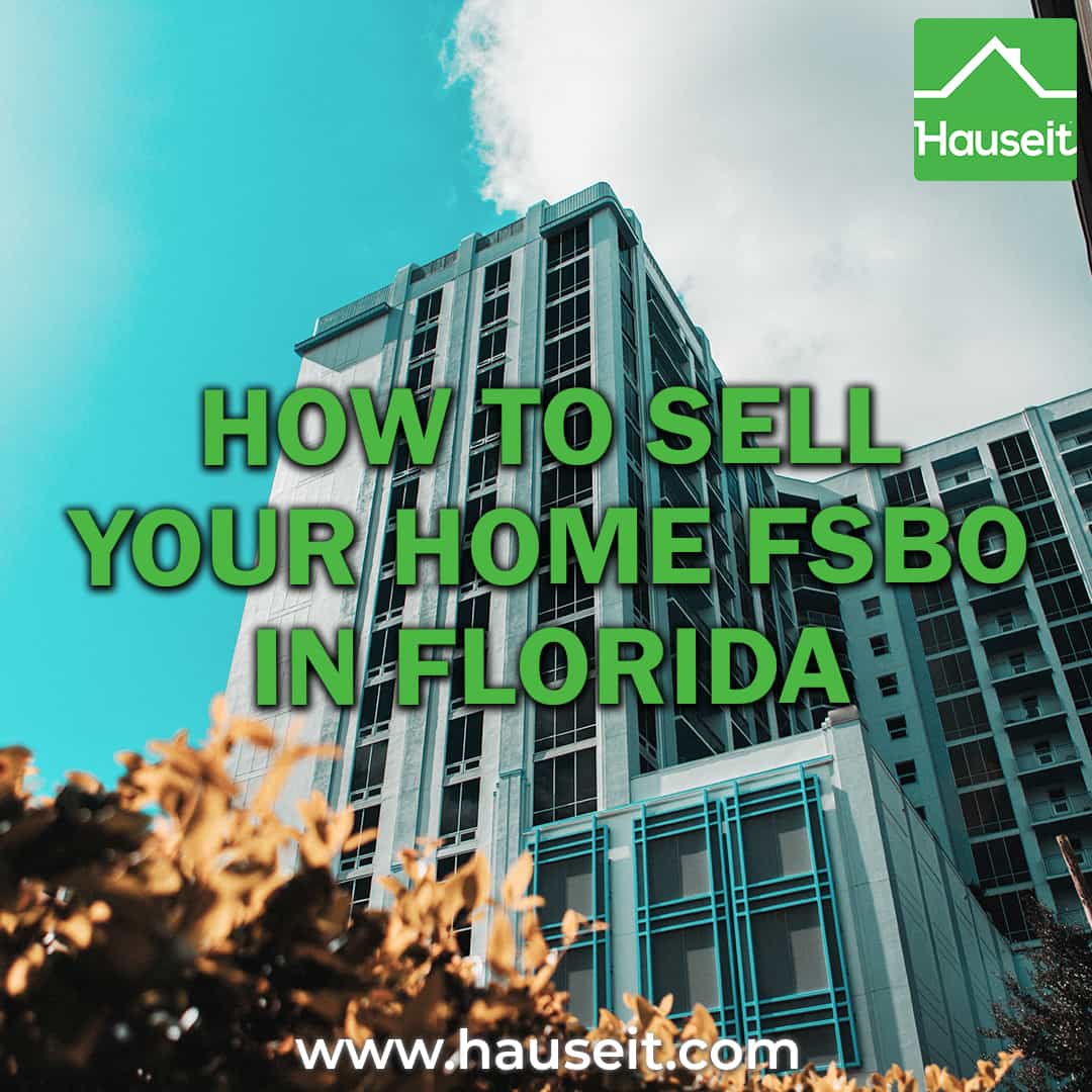How to Sell Your Home FSBO in Florida Hauseit® Miami