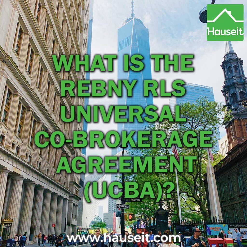 The REBNY RLS Universal Co-Brokerage Agreement governs the behavior of member agents of the Real Estate Board of New York (REBNY).