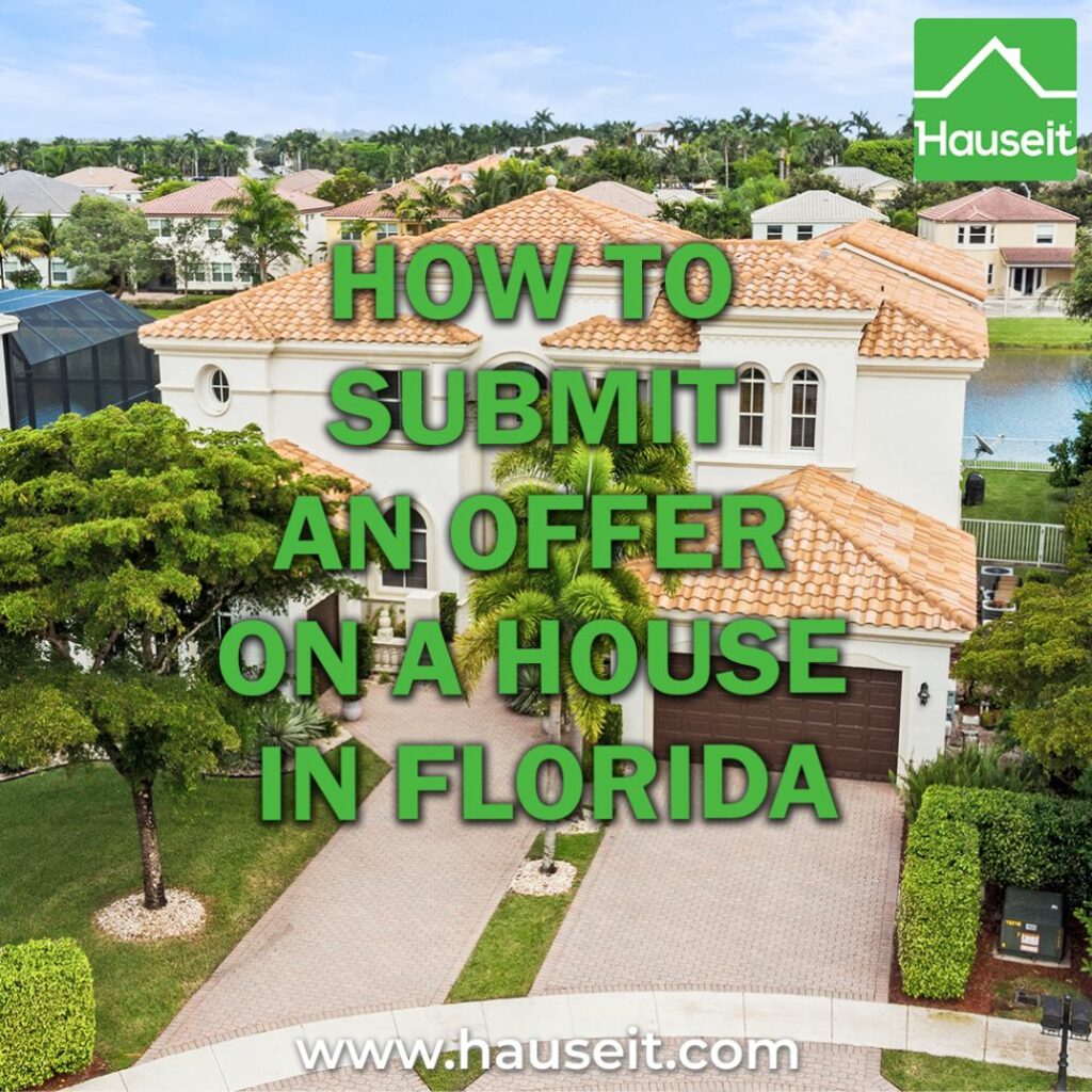 You can submit an offer on a house in Florida by filling out a standard contract and sending it to the listing agent with your pre-approval letter.