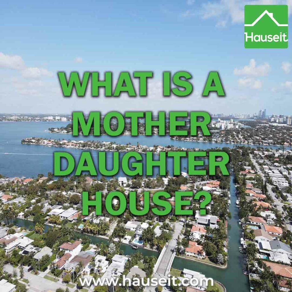 A mother daughter house is a single family house with two distinct living quarters, each with their own kitchens, bathrooms and bedrooms.