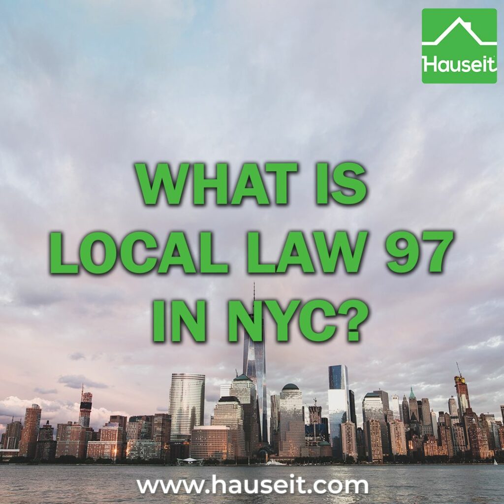 Local Law 97 in NYC requires buildings over 25,000 sqft to meet greenhouse gas emission limits starting in 2024 and stricter limits in later years.