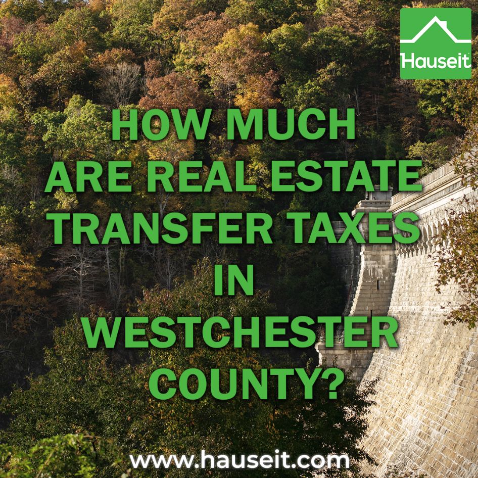 The NYS real estate transfer tax rate in Westchester County is 0.4%. Yonkers, Mt. Vernon and Peekskill charge additional transfer taxes.