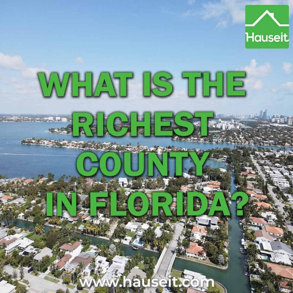 What's the richest county in FL based on per capital person income? What are the top 5 richest Florida counties? Which cities are richest?