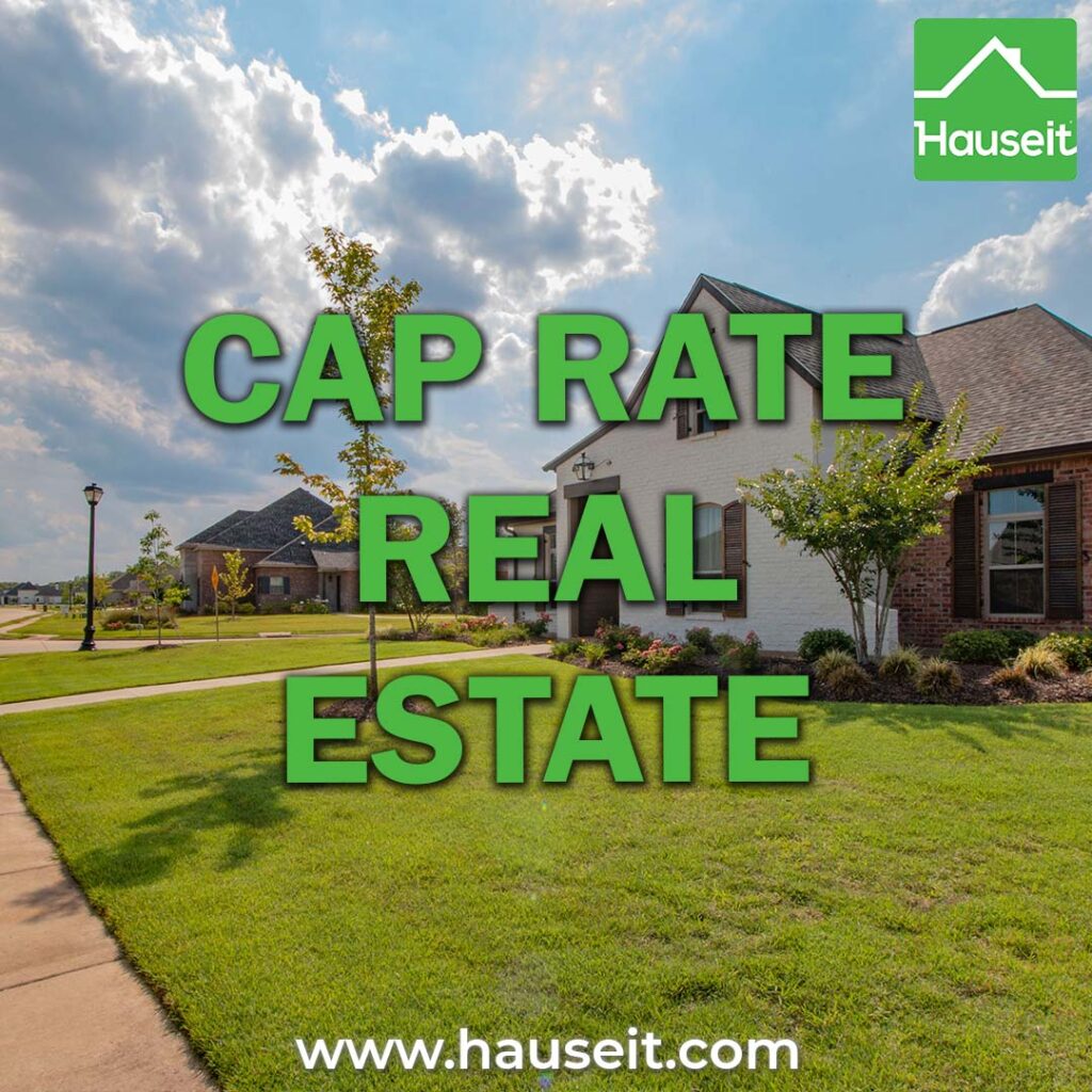 What does cap rate mean for rental properties? Cap rate definition, examples, calculator, exact formula and more in plain English.