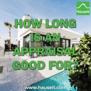 How long is an appraisal for a conventional mortgage good for? What about VA & FHA loans? What happens if an appraisal expires before closing?