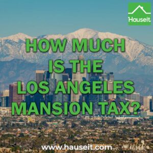 The Los Angeles Mansion Tax refers to additional transfer taxes levied on luxury home sales in Santa Monica, Culver City and the City of Los Angeles.