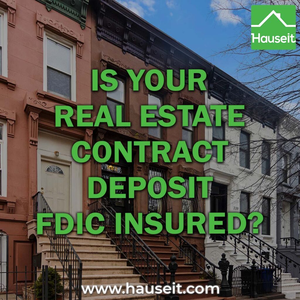 Buying a home? There is no guarantee that your contract deposit being held in escrow on a real estate transaction is FDIC insured. Learn why.