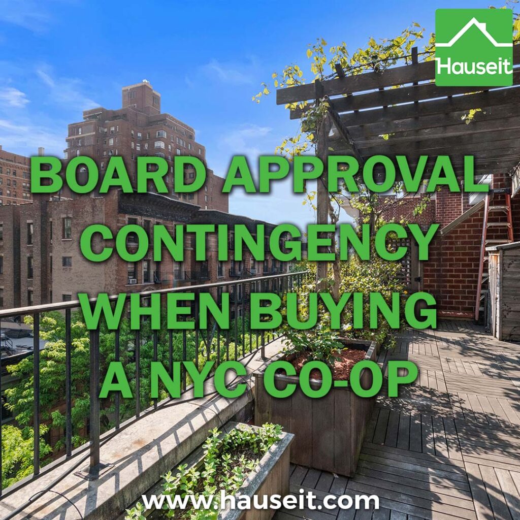 The typical NYC co-op purchase contract includes an unconditional board approval contingency which protects the buyer's deposit in the event of a rejection or an approval subject to conditions.