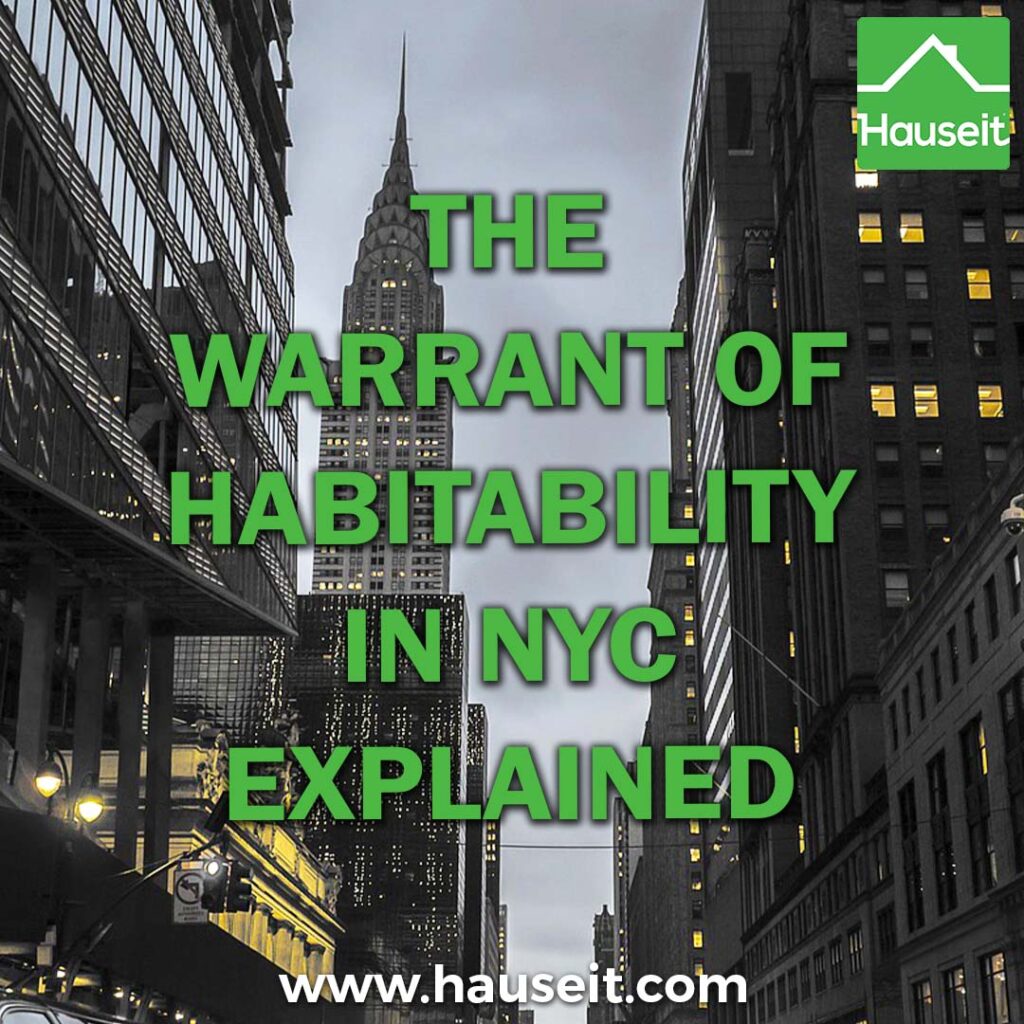 What is the Warrant of Habitability when it comes to apartments in New York? Rights, restrictions, process, rent deductions & more explained.