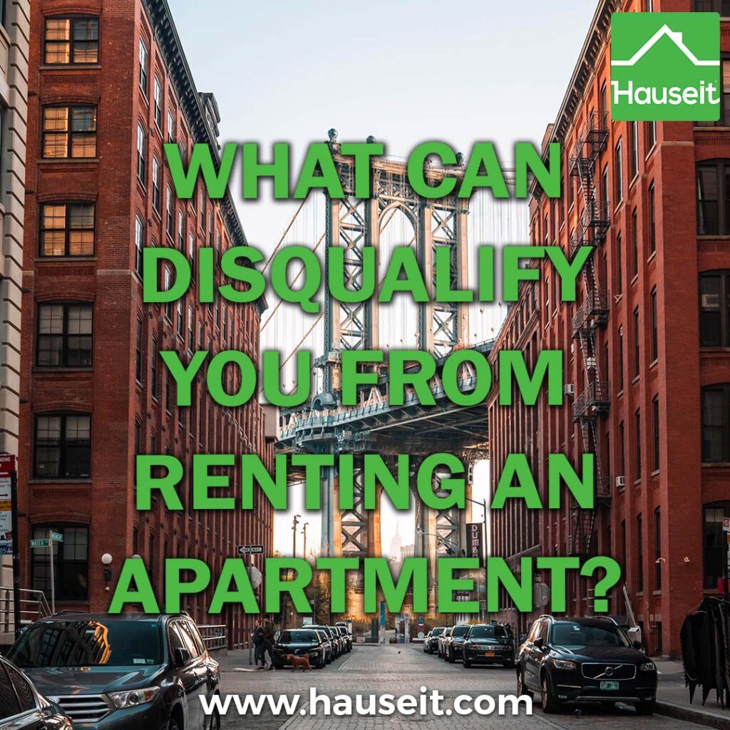 Common factors that can disqualify you from renting an apartment, from bad credit, gaps in your rental history, negative/no references & more.