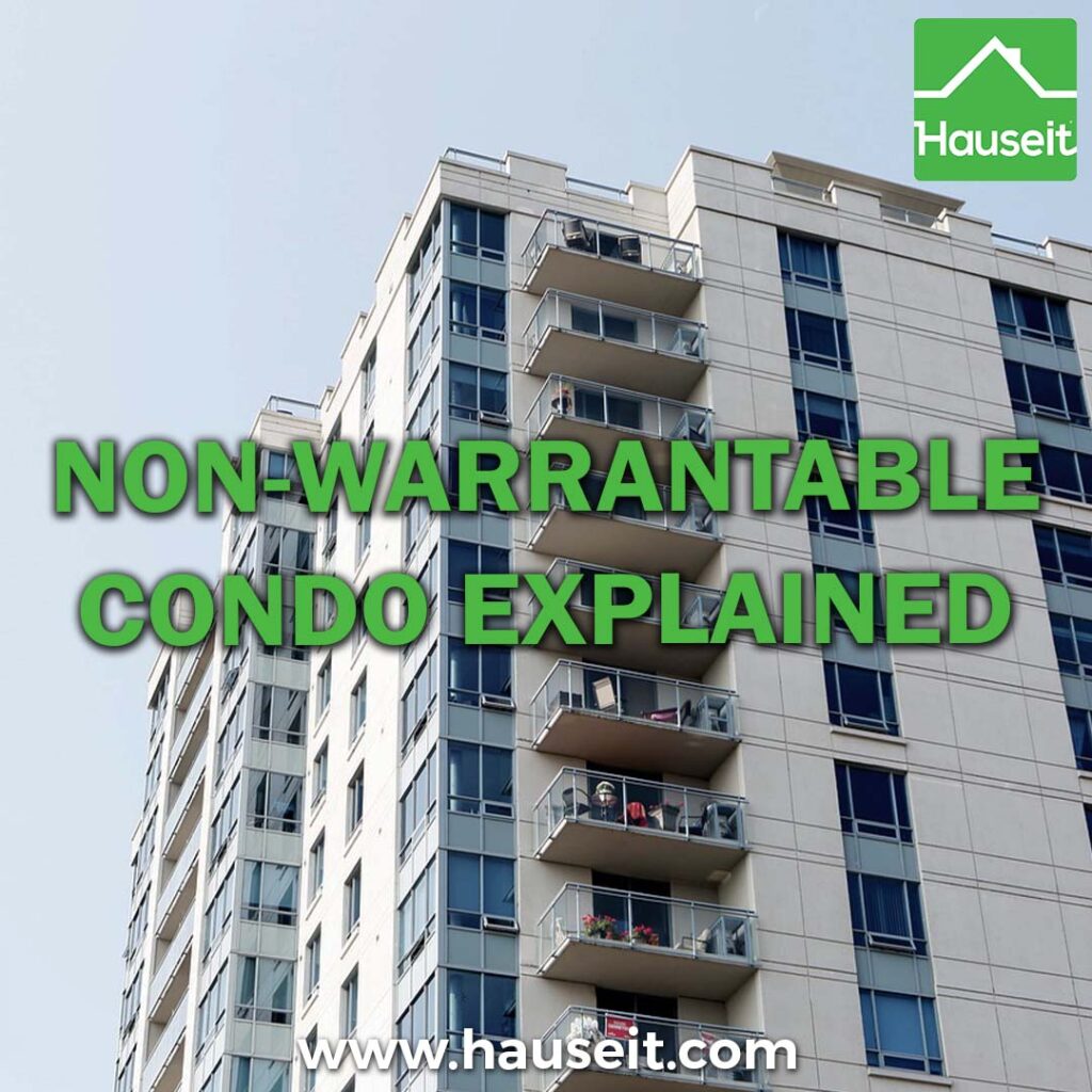 What is a non-warrantable condo? Non-warrantable condo loans and lenders. Warrantable condo requirements, workarounds, pros & cons & more.