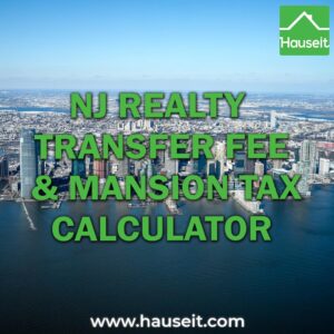 Estimate the New Jersey Realty Transfer Fee (RTF) for sellers and the NJ Mansion Tax for buyers, including exemptions.