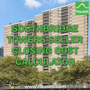 Selling in Southbridge Towers? Estimate your closing costs, including co-op flip tax, NYC & NYS transfer taxes, broker commissions and fees.